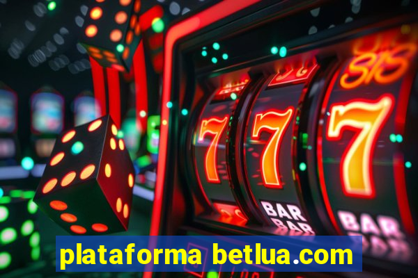 plataforma betlua.com